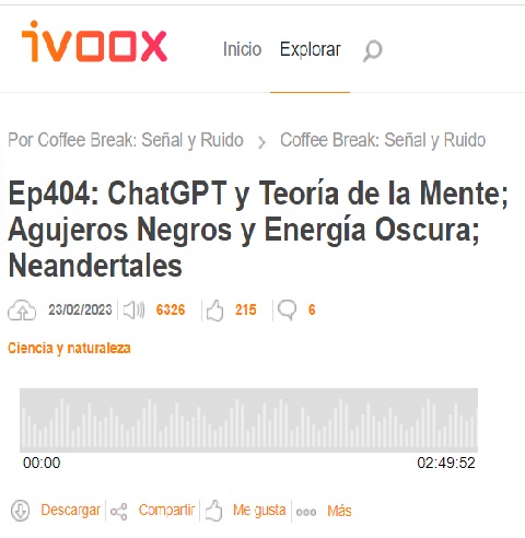 Podcast CB SyR 404: ChatGPT y la teoría de la mente, impostores de agujeros negros y energía oscura, y neandertales en el norte de España